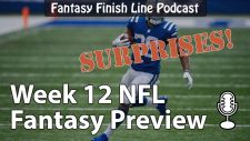 Fantasy Finish Line Podcast, Week 12 Preview: Surprises
