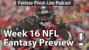 Fantasy Finish Line Podcast, Week 16 Preview: FLEX!